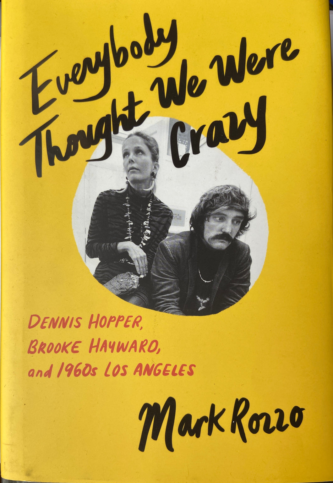 Everybody Thought We Were Crazy